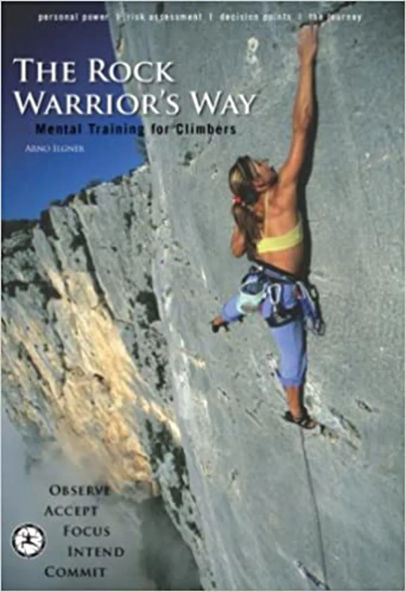Rock Warrior's Way: Mental training for climbers